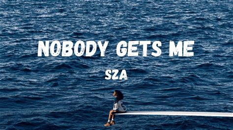 naked teen|SZA – Nobody Gets Me Lyrics